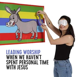 Leading worship when haven't spent personal time with Jesus